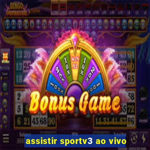 assistir sportv3 ao vivo