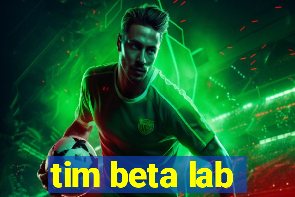 tim beta lab
