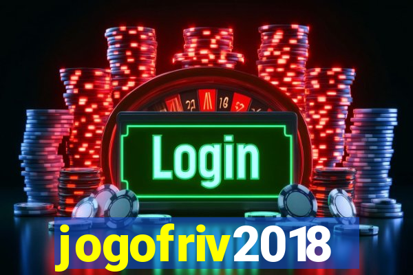 jogofriv2018