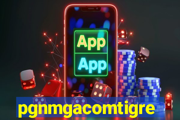 pgnmgacomtigre
