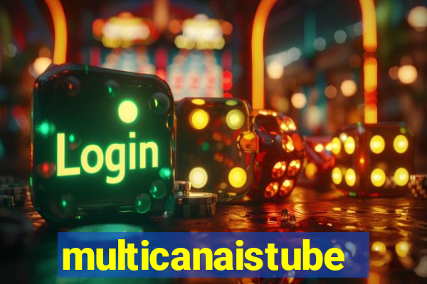 multicanaistube