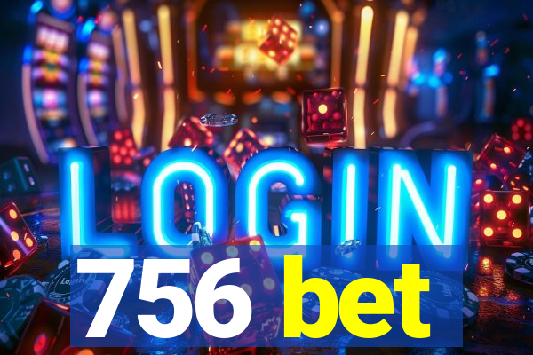 756 bet
