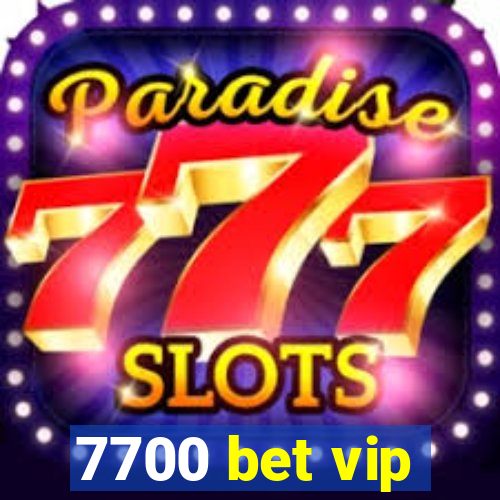 7700 bet vip