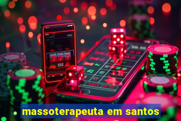 massoterapeuta em santos