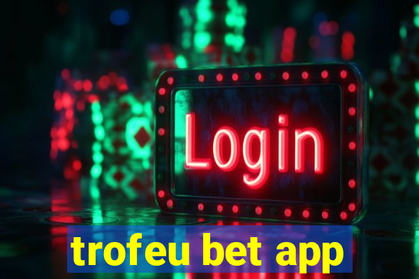trofeu bet app