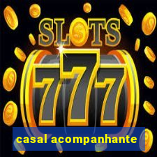 casal acompanhante