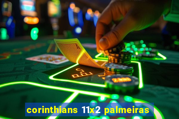 corinthians 11x2 palmeiras