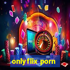 onlyflix porn
