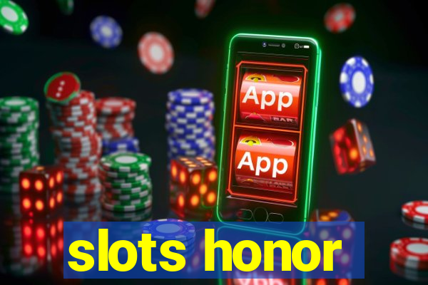slots honor