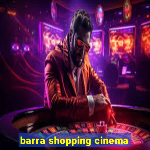 barra shopping cinema