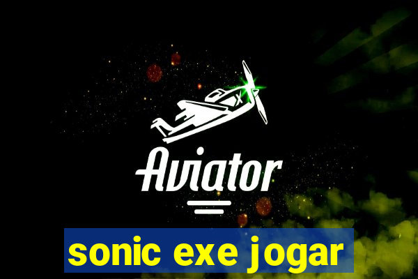 sonic exe jogar