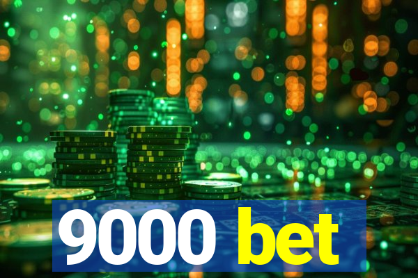 9000 bet