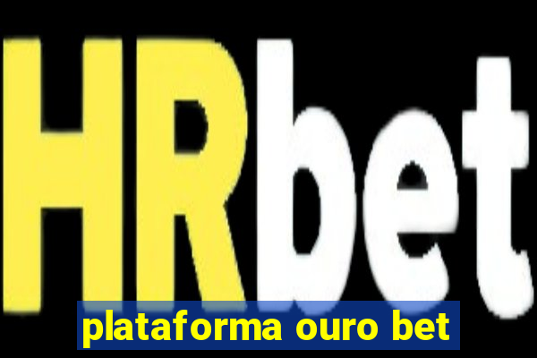 plataforma ouro bet