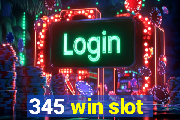 345 win slot