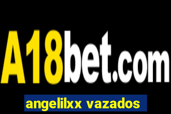 angelilxx vazados