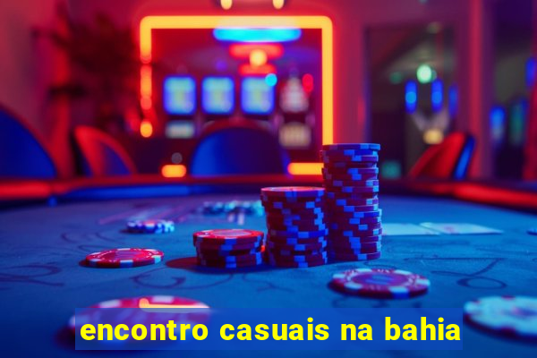 encontro casuais na bahia