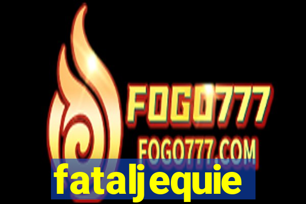 fataljequie