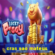 cras sao mateus