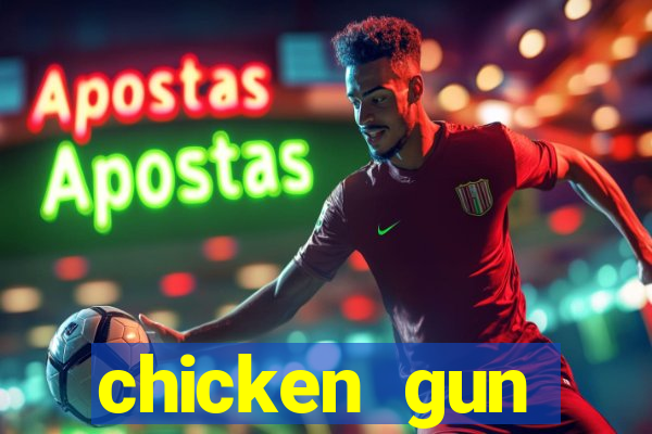 chicken gun dinheiro infinito