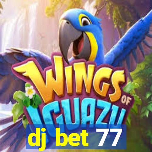 dj bet 77