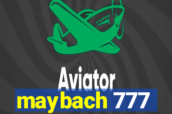 maybach 777
