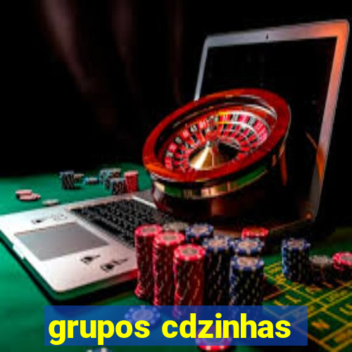 grupos cdzinhas