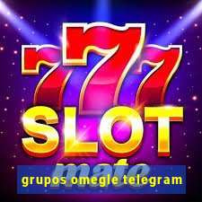 grupos omegle telegram