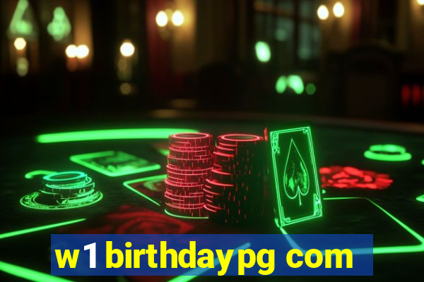 w1 birthdaypg com