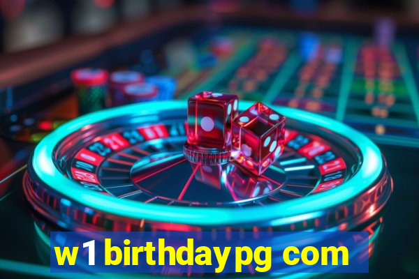 w1 birthdaypg com
