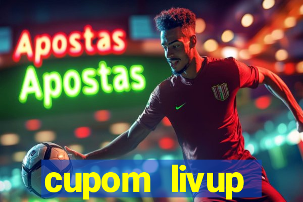 cupom livup primeira compra