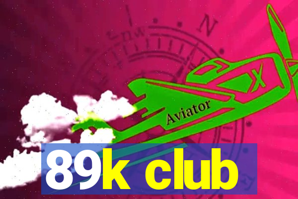 89k club