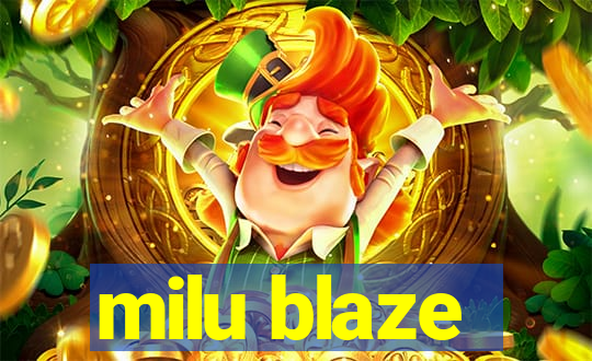 milu blaze