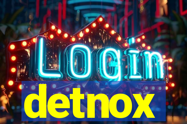 detnox