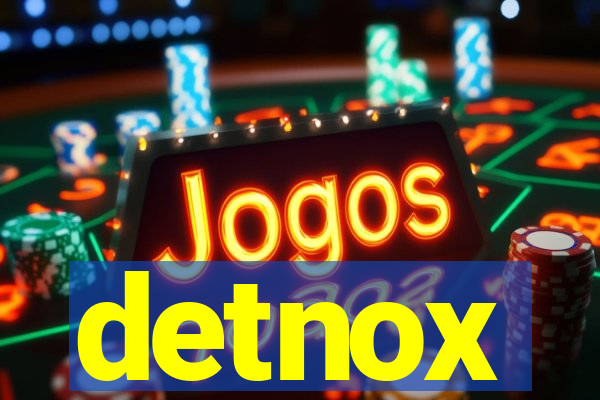 detnox