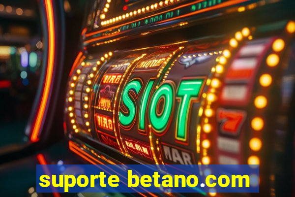 suporte betano.com