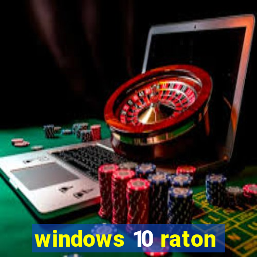 windows 10 raton