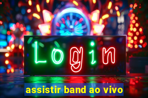 assistir band ao vivo