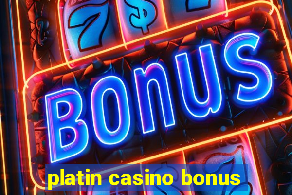 platin casino bonus