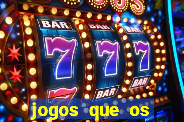 jogos que os famosos jogam para ganhar dinheiro
