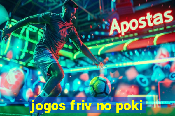 jogos friv no poki