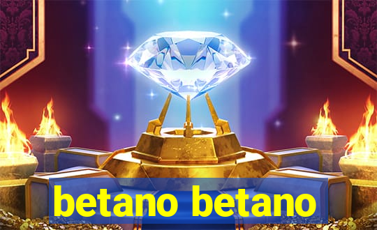 betano betano