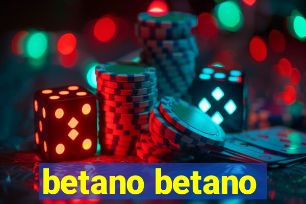 betano betano