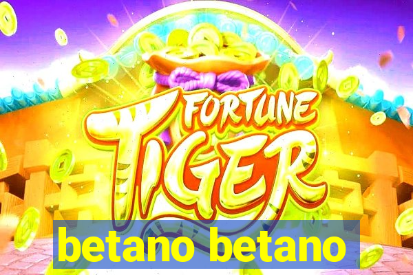 betano betano