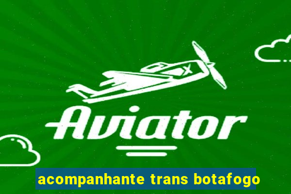 acompanhante trans botafogo