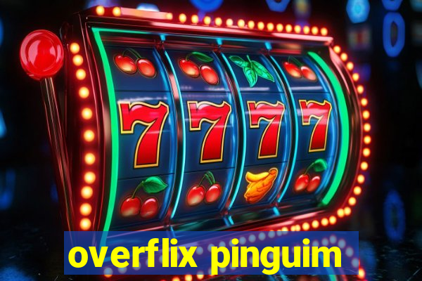 overflix pinguim