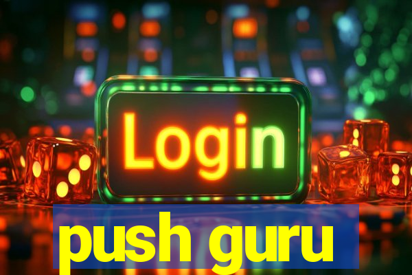 push guru