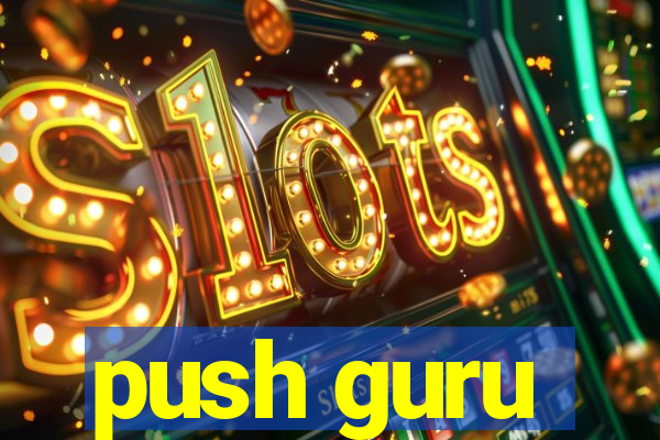 push guru