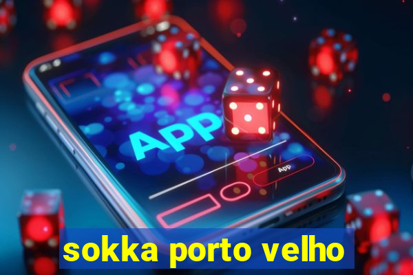 sokka porto velho