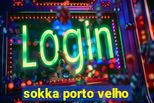sokka porto velho