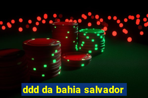 ddd da bahia salvador